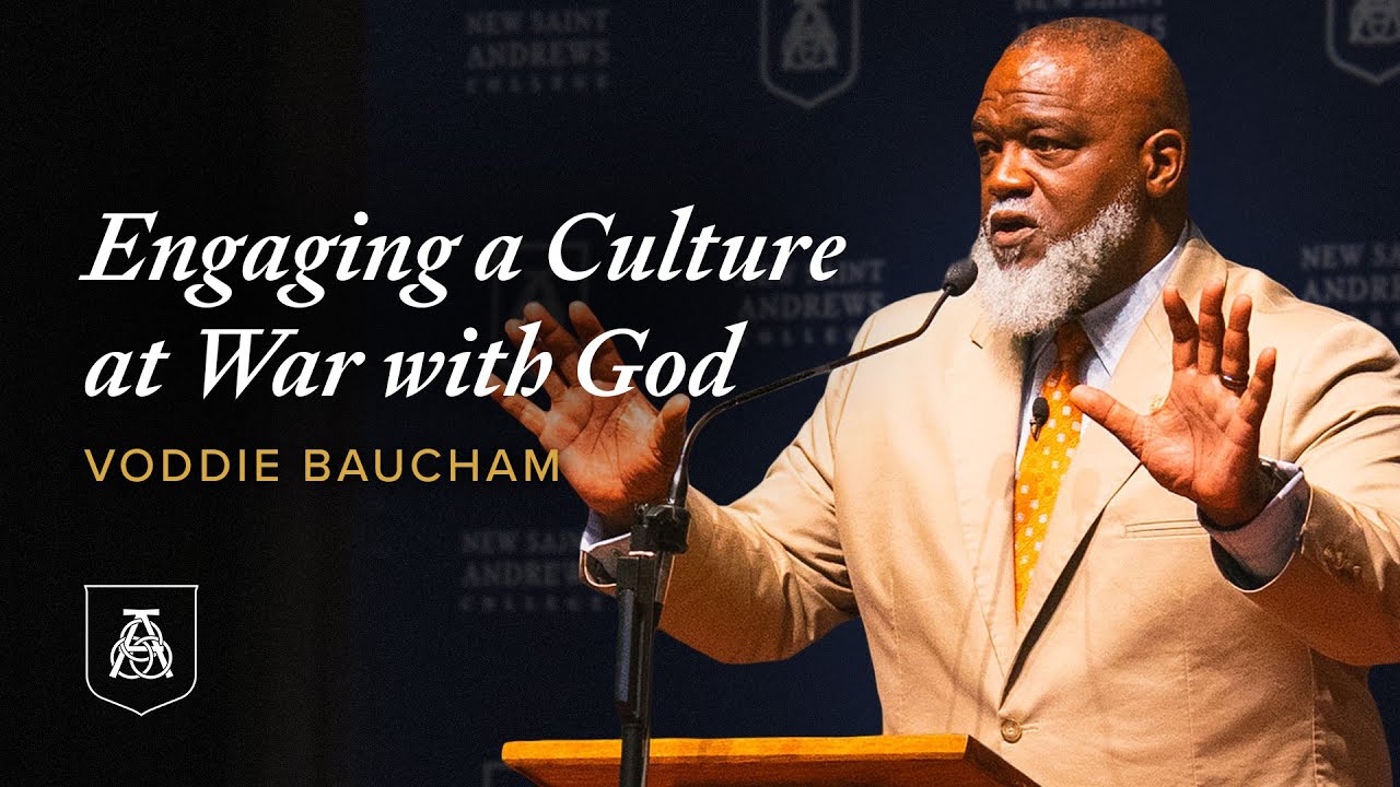 Engaging a Culture at War with God | Dr. Voddie Baucham at New Saint Andrews College
