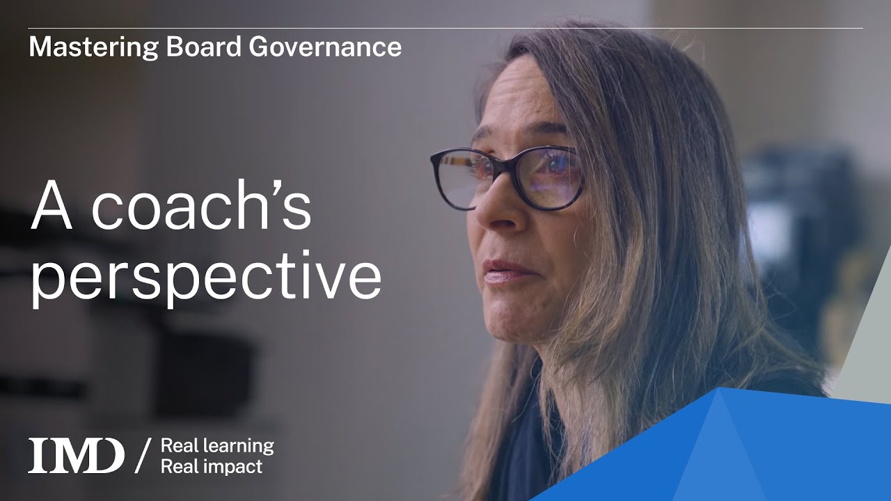 IMD's Mastering Board Governance: A coach&rsquo;s perspective