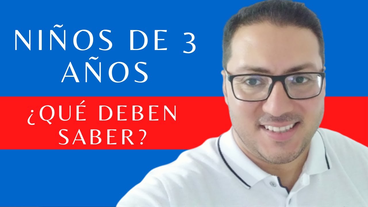Qué Deben Saber los Niños de 3 Años