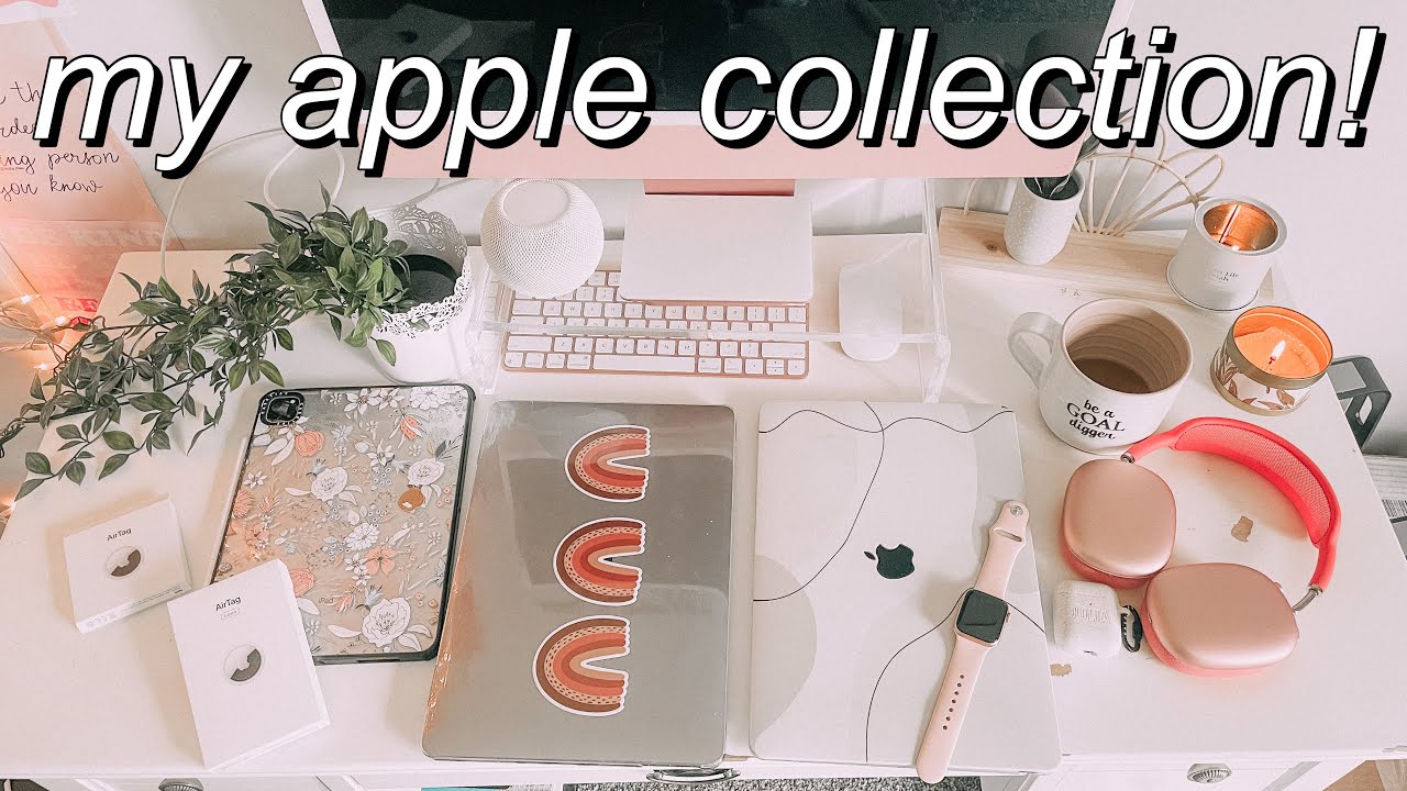 ALL OF MY APPLE PRODUCTS! || my *updated* apple product collection