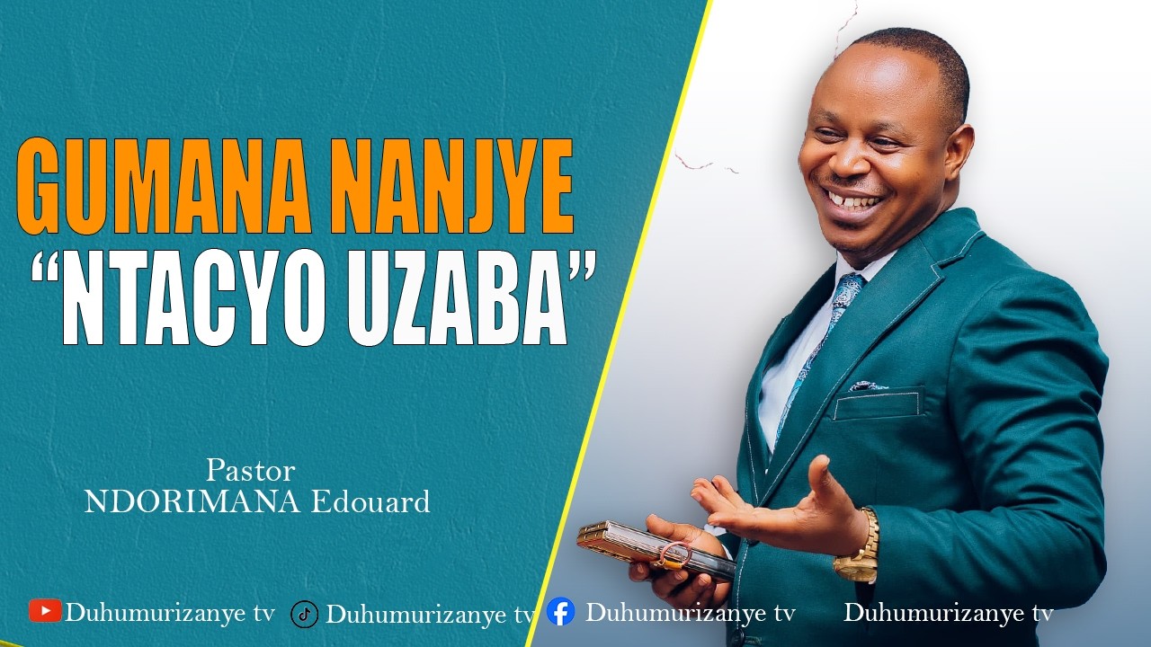🔴LIVE: GUMANA NANJYE NTACYO UZABA ||HAMWE REV NDORIMANA EDOUARD