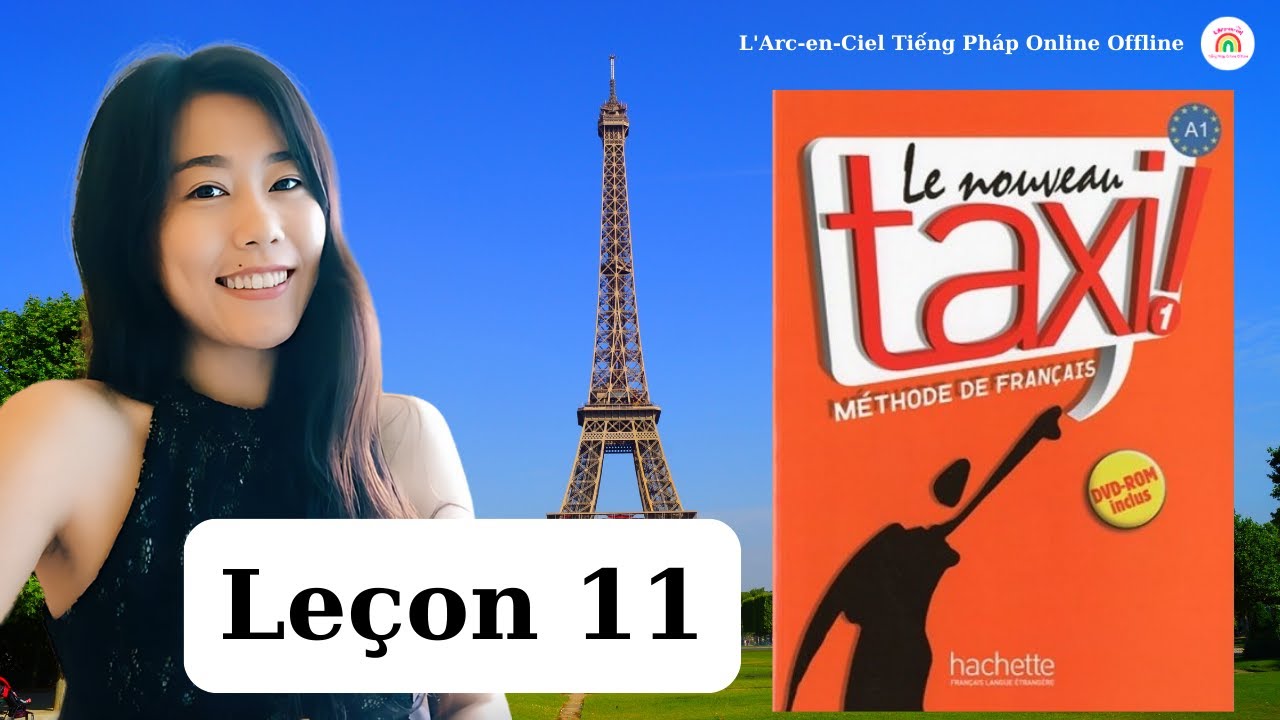 Tự Học Tiếng Pháp Le Nouveau Taxi 1 Bài 11: Bon voyage