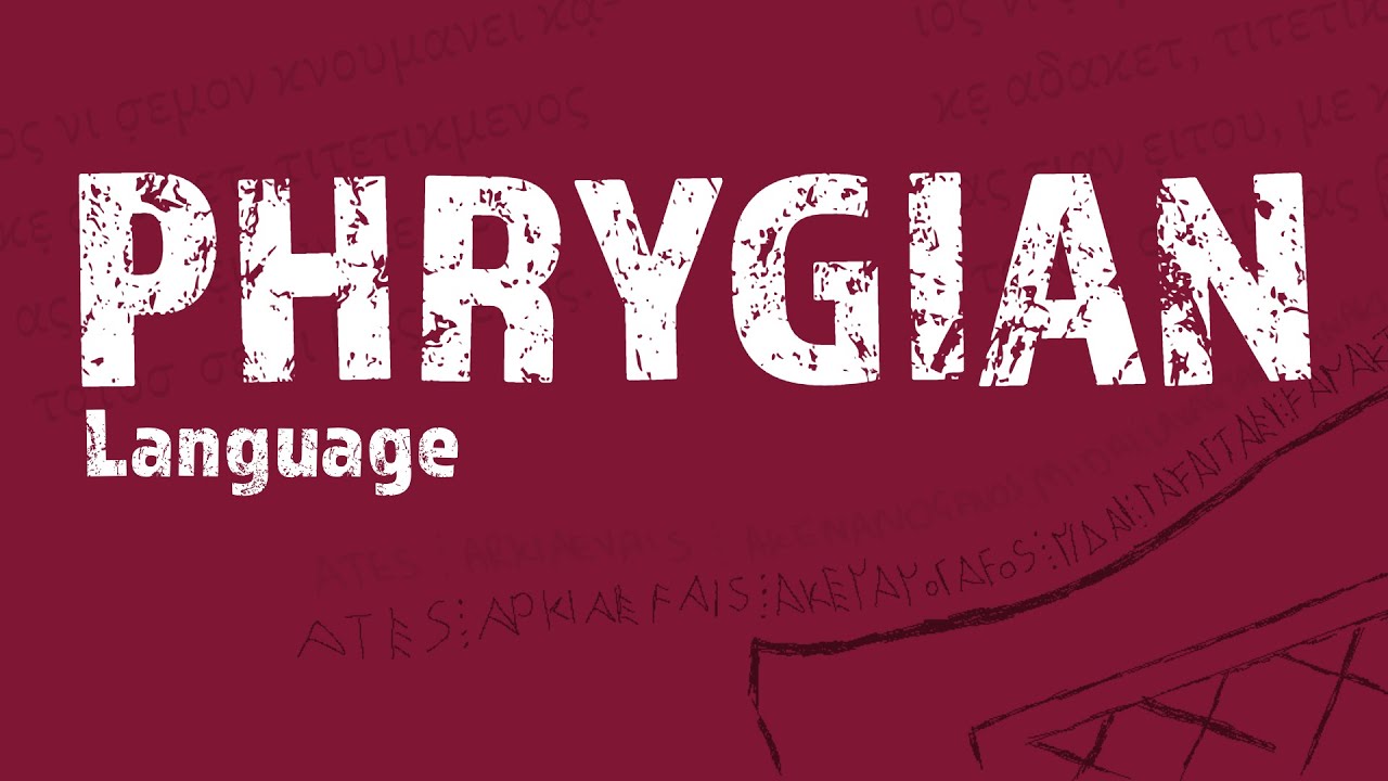 Phrygian - A Partially Attested Indo-European Language