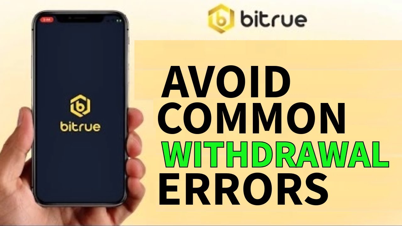 How to Avoid Common Errors During Withdrawals in Bitrue Account 2025?
