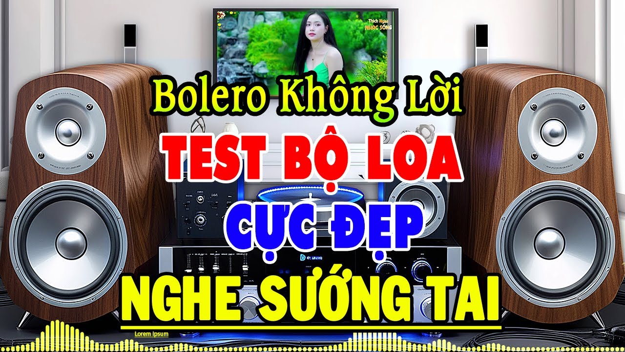 Nhạc Test Dàn Loa CỰC CHẤT - Tuyệt Phẩm Nhạc Không Lời Trữ Tình Bolero Chọn Lọc Toàn Bài Hay