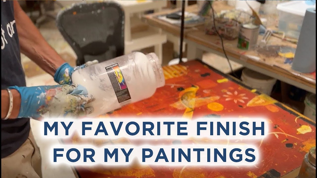 My favorite finish for my paintings…