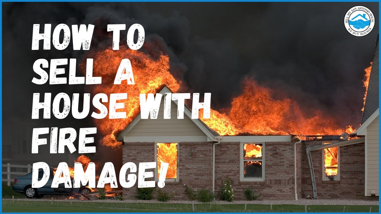 How Can I Sell My House With Fire Damage - Sell My San Antonio House