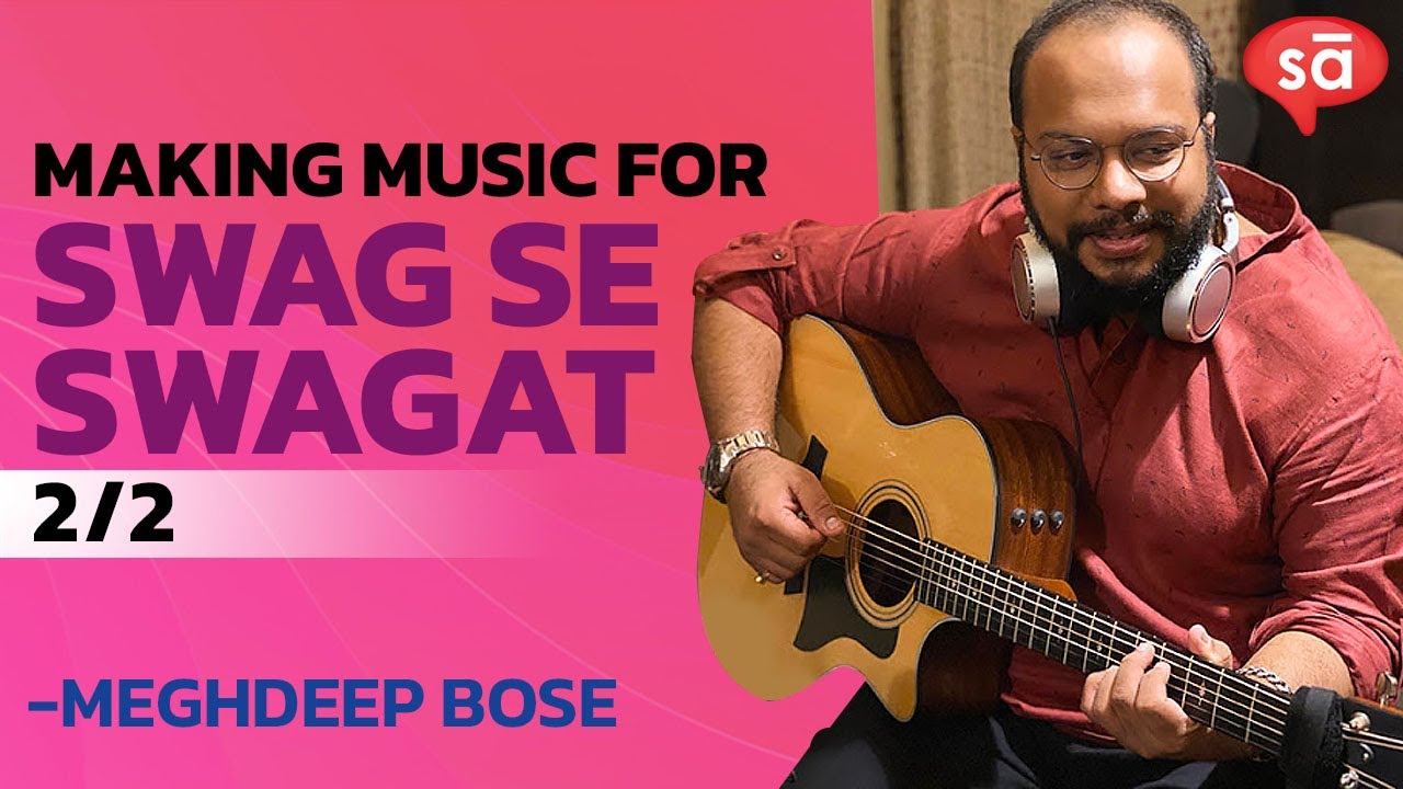 Making of Swag Se Swagat song | part 2 || Meghdeep Bose || S06 E21 || converSAtions