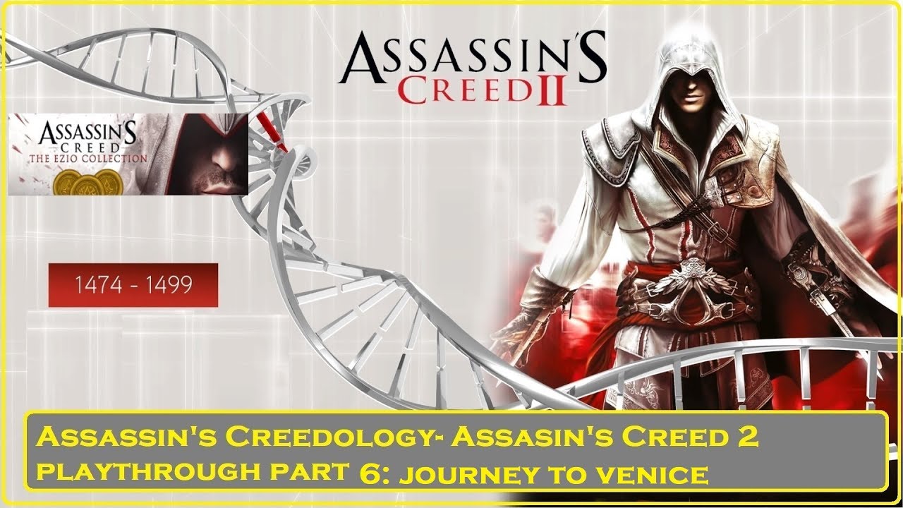 Assassin's Creedology- Assassin's Creed 2 Playthrough Pt 6