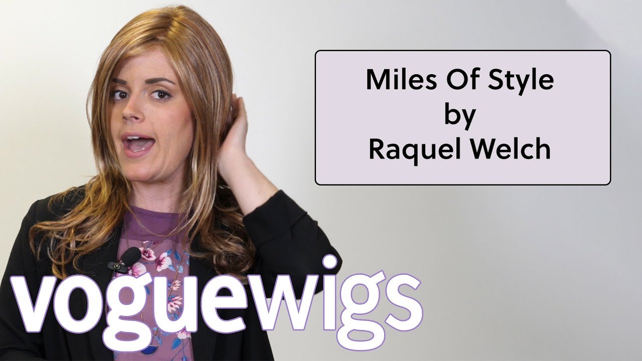 Miles Of Style by Raquel Welch | VogueWigs | Shay's Wig Review