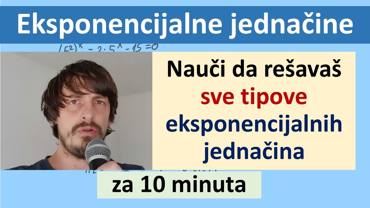 Eksponencijalne jednačine - Nauči da rešavaš sve tipove eksponencijalnih jednačina za 10 minuta