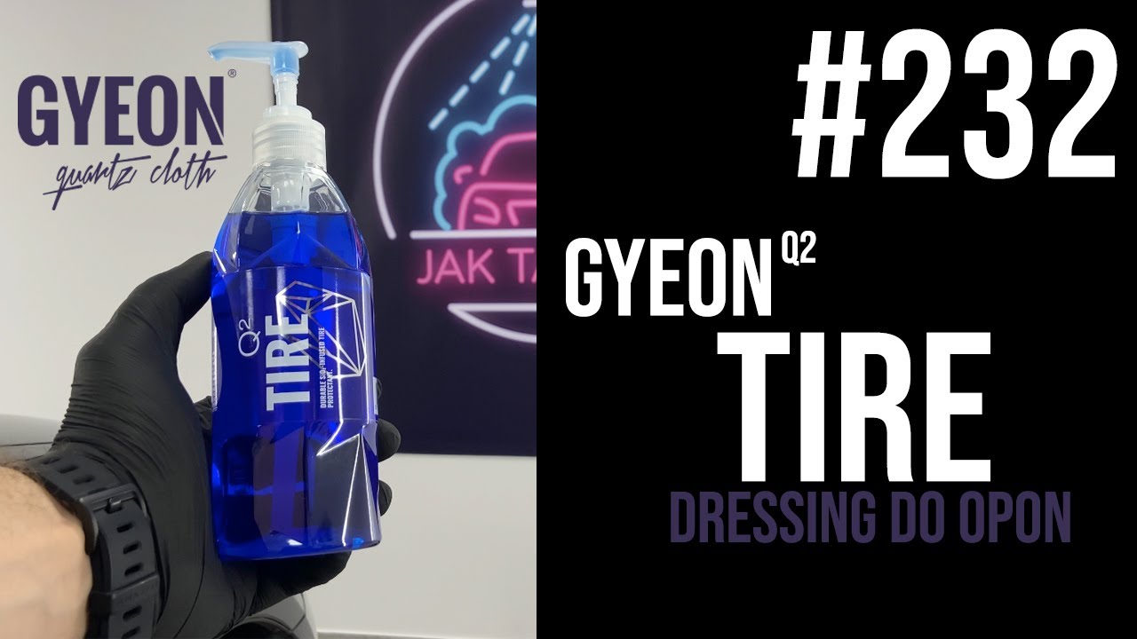 JAK TA LALA: odcinek 232 | GYEON - TIRE | Dressing do opon | test recenzja