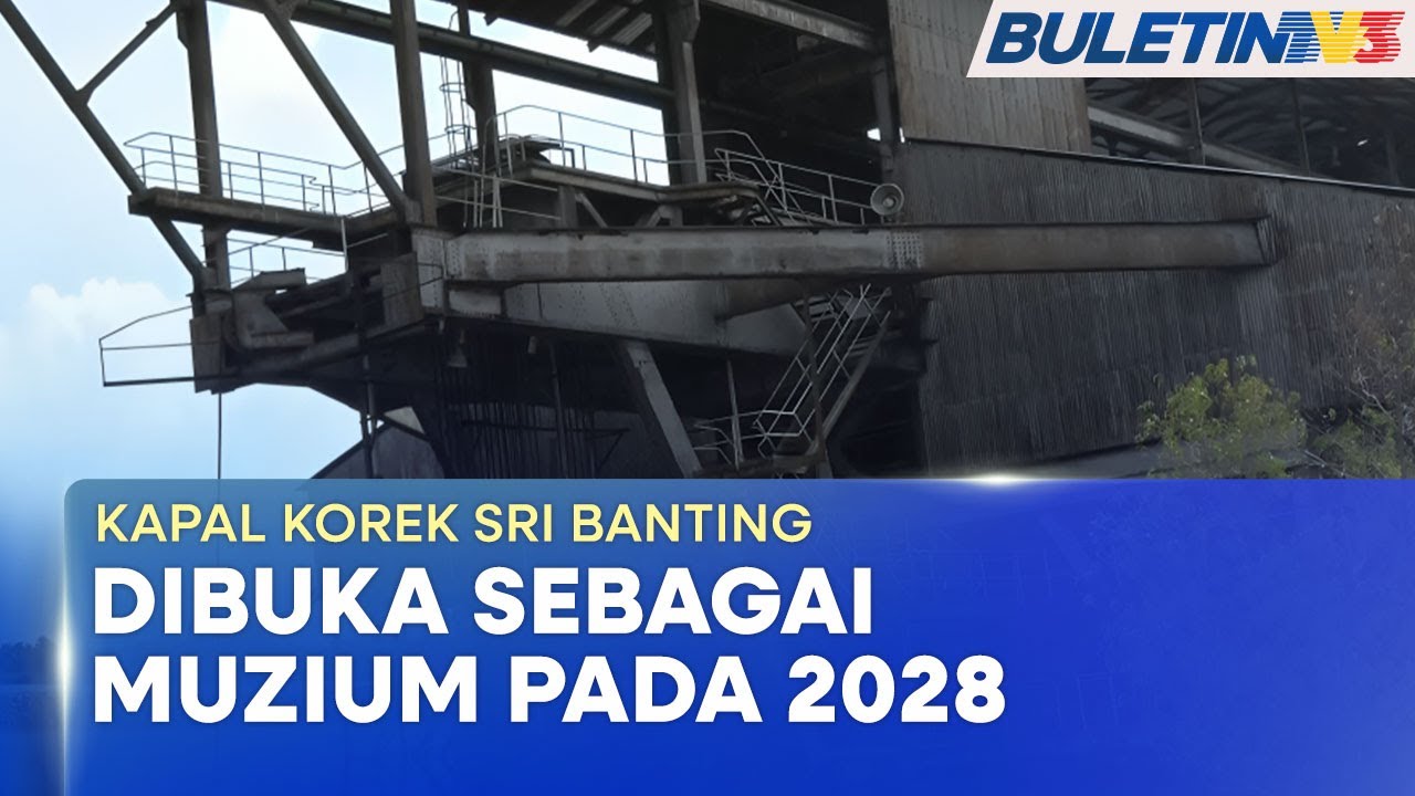 KAPAL KOREK SRI BANTING | Warisan Yang Tidak Dilupakan, Akan Dibuka Sebagai Muzium Pada 2028