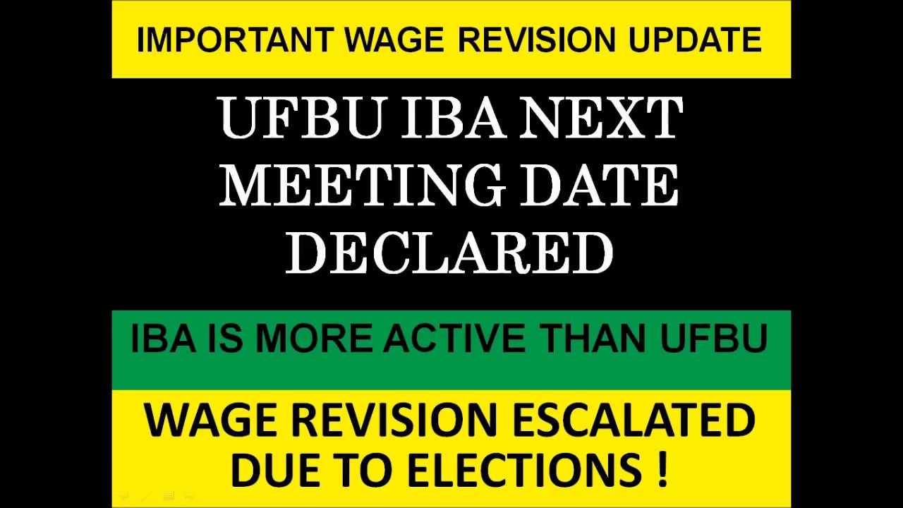 Wage Revision Update   Next Meeting Between IBA and UFBU
