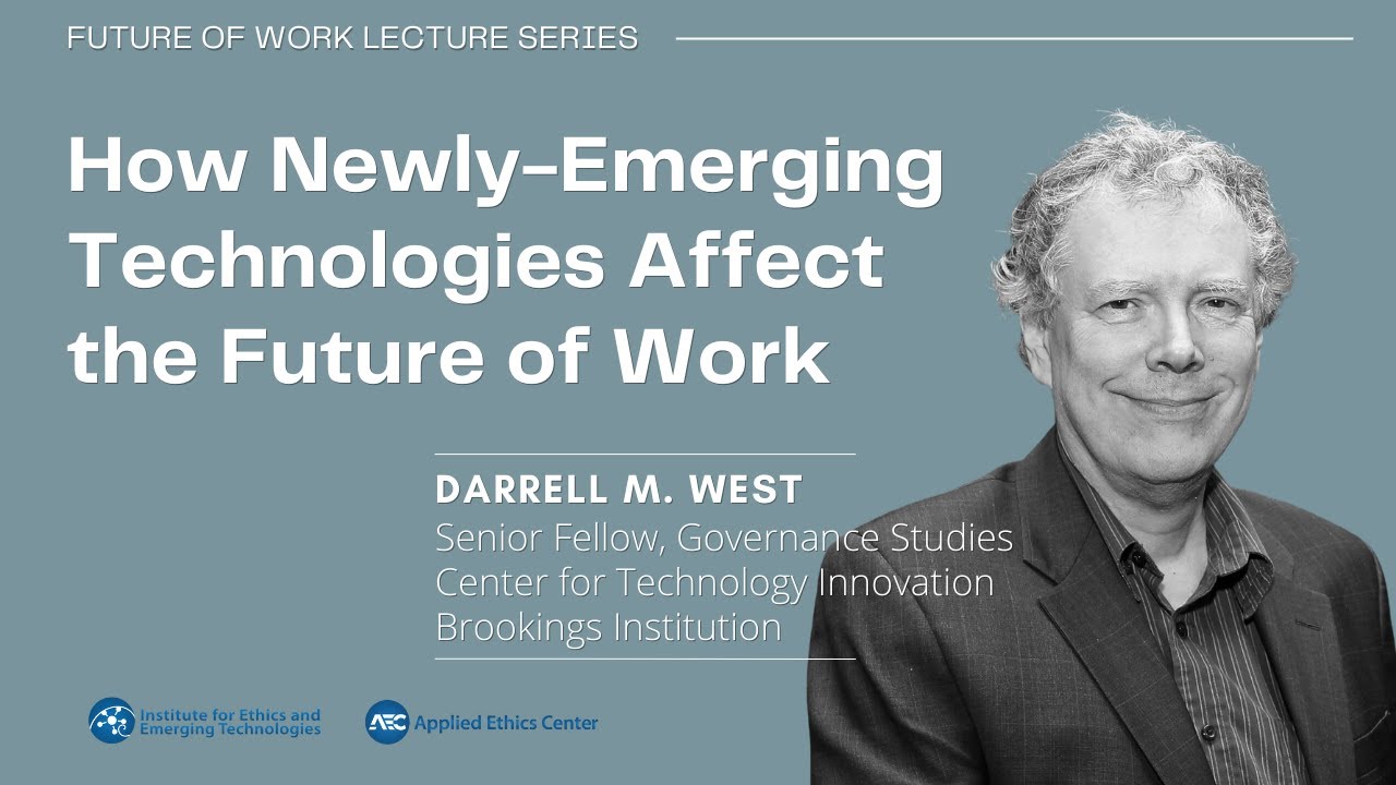 How Newly-Emerging Technologies Affect the Future of Work - Darrell West  - 4/3/2023