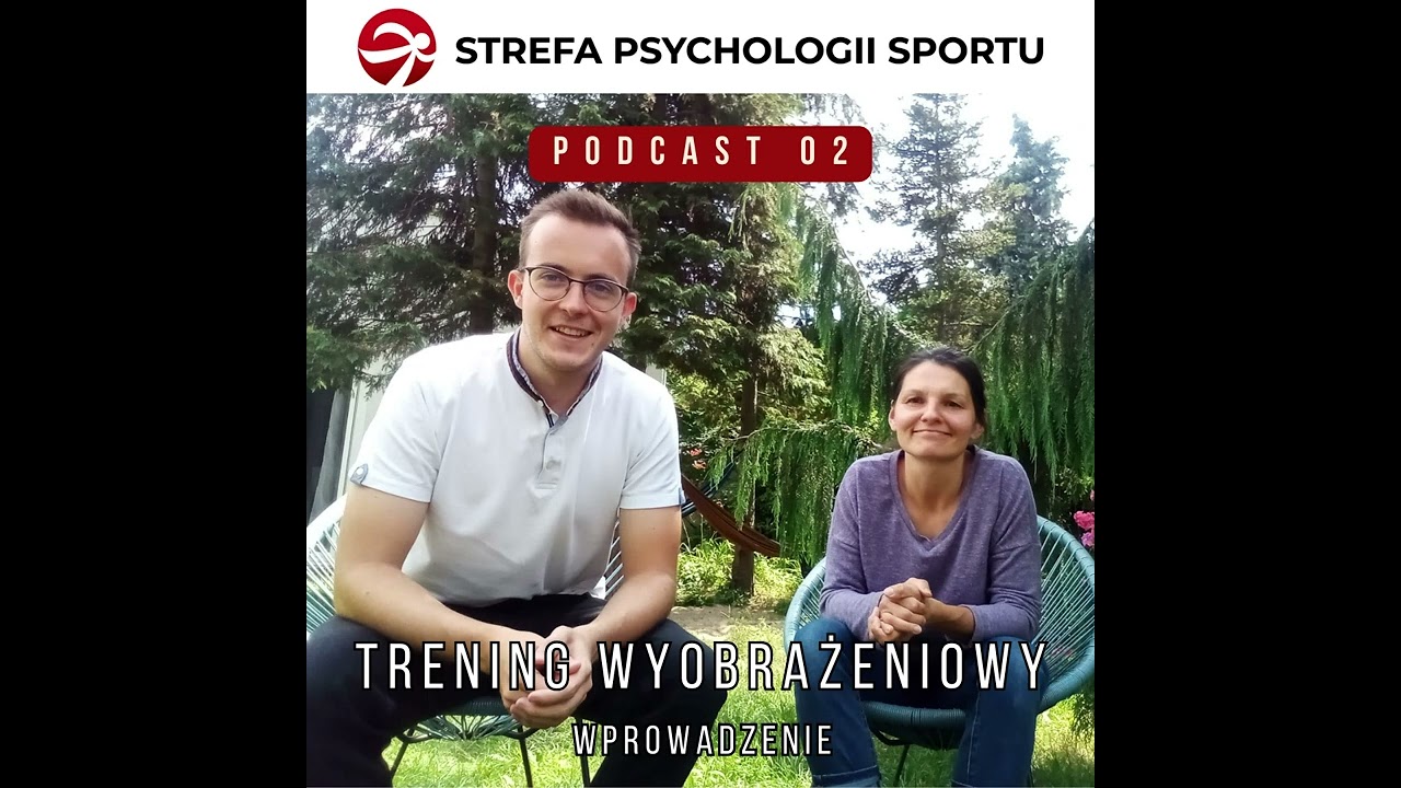 Trening wyobrażeniowy - wprowadzenie (podcast Magdalena Kaczmarek, Jakub Lewczuk)