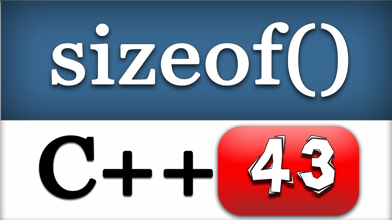 C++ Sizeof Operator with Variables, Data types, Structures, Unions | CPP Video Tutorial