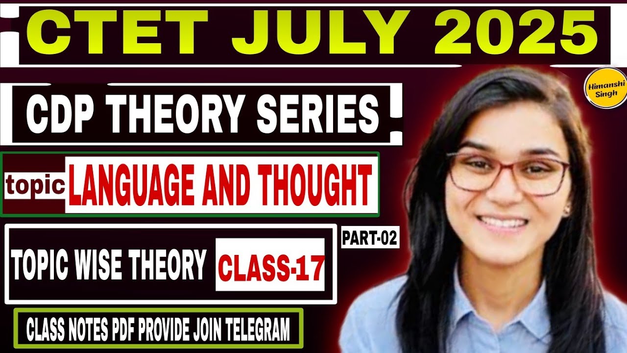 CLASS-17 || CDP THEORY || CTET JULY 2025 || LANGUAGE AND THOUGHT BY HIMANSHI SINGH