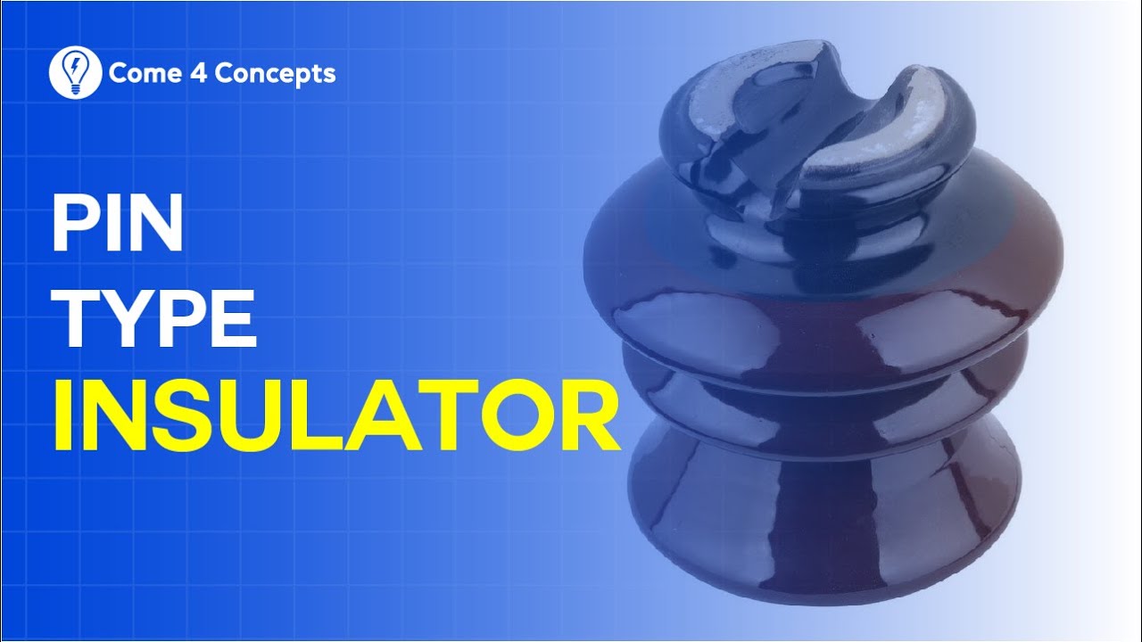 Pin Type Insulator | Types of Overhead Line Insulators | Come4Concepts