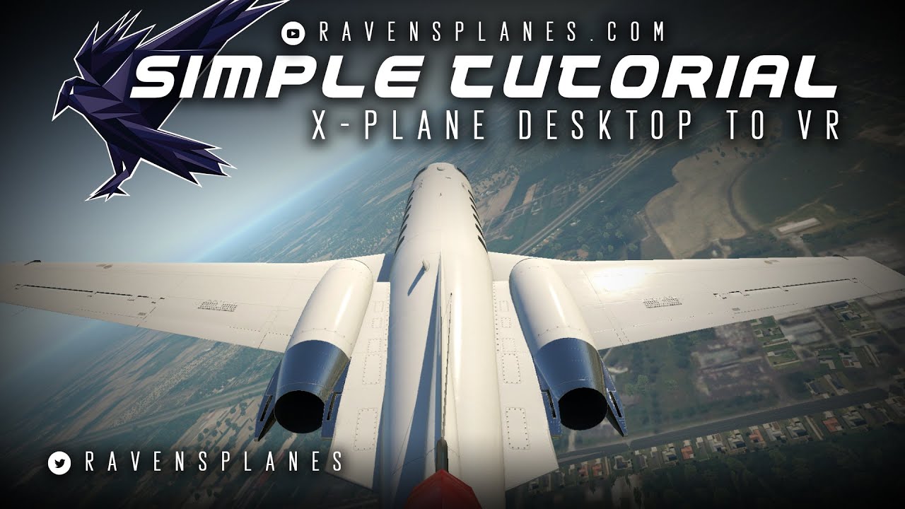 Simple Tutorial - X-Plane Desktop to VR
