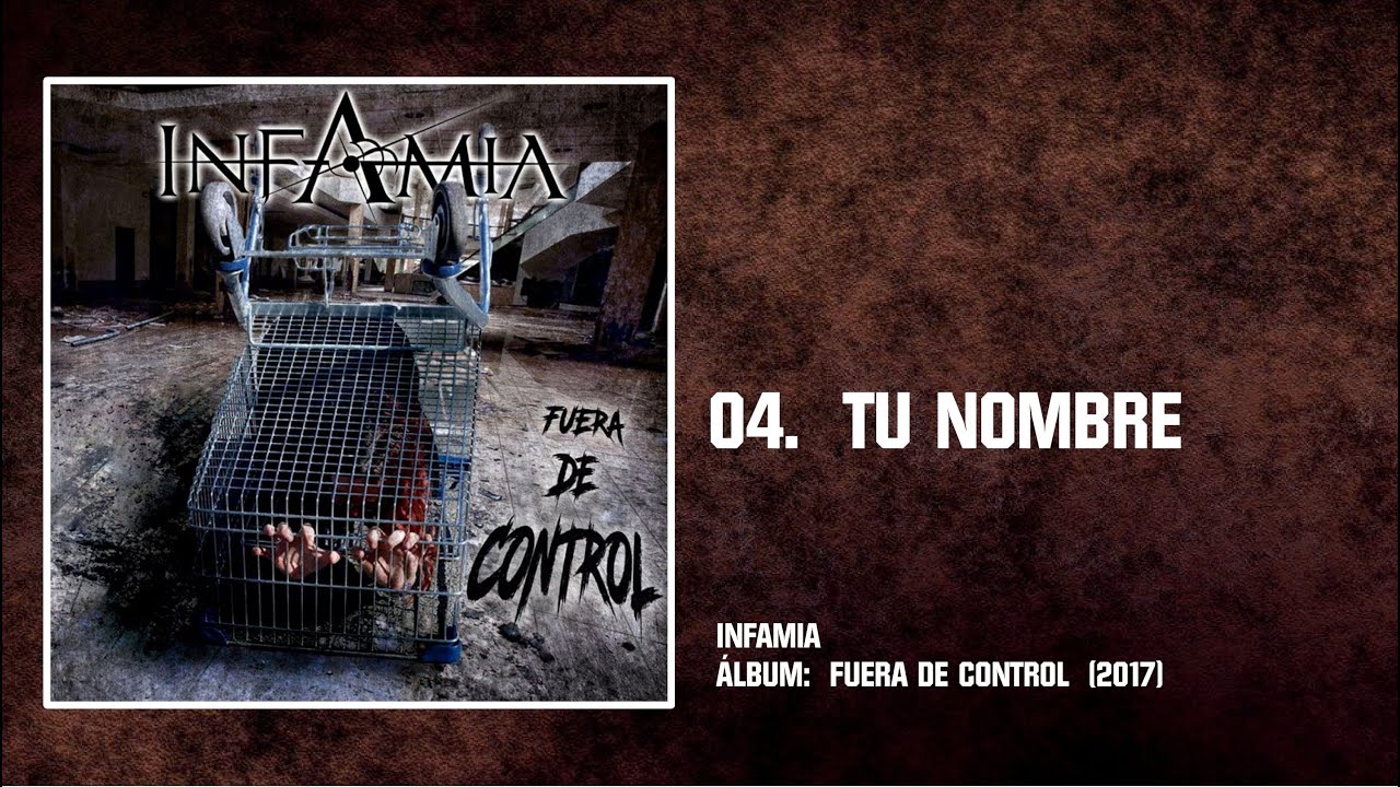 Infamia - 04. Tu Nombre (Fuera de Control 2017)