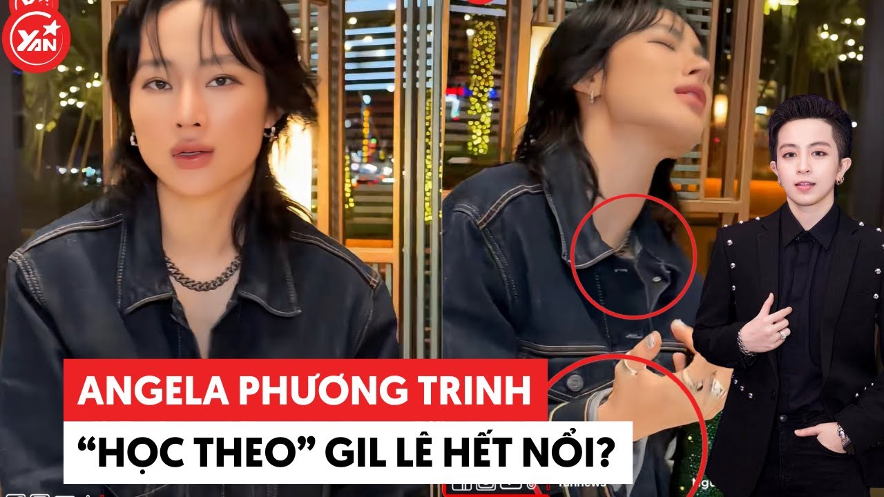 Angela Phương Trinh &ldquo;học theo&rdquo; Gil L&ecirc; hết nổi? #anglephuongtrinh #gille #yannews