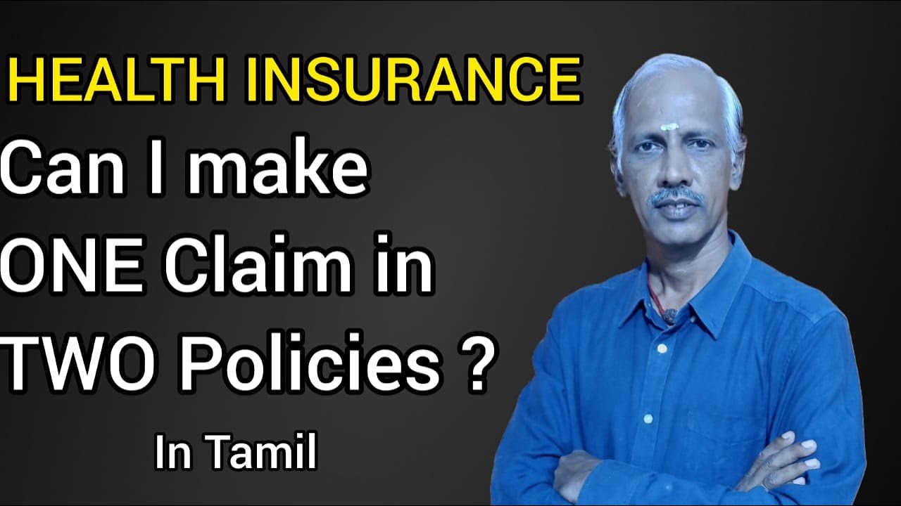 Can I make ONE Claim in TWO Health Insurance Policies ? in Tamil by Venkatesan Brammanayagam