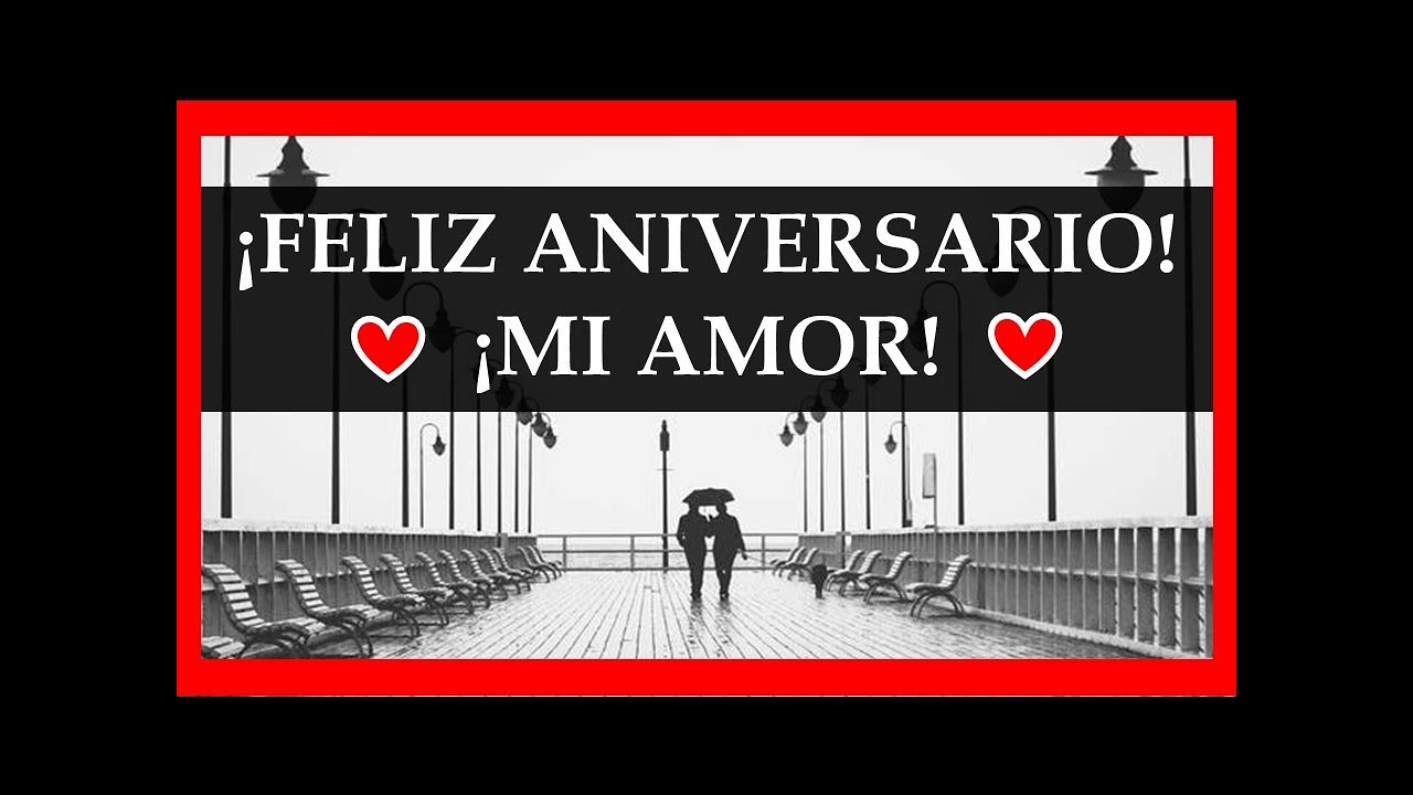 ¡Feliz Aniversario Mi Amor! Mensaje de Feliz Aniversario! Feliz Aniversario de Bodas, de Novios!