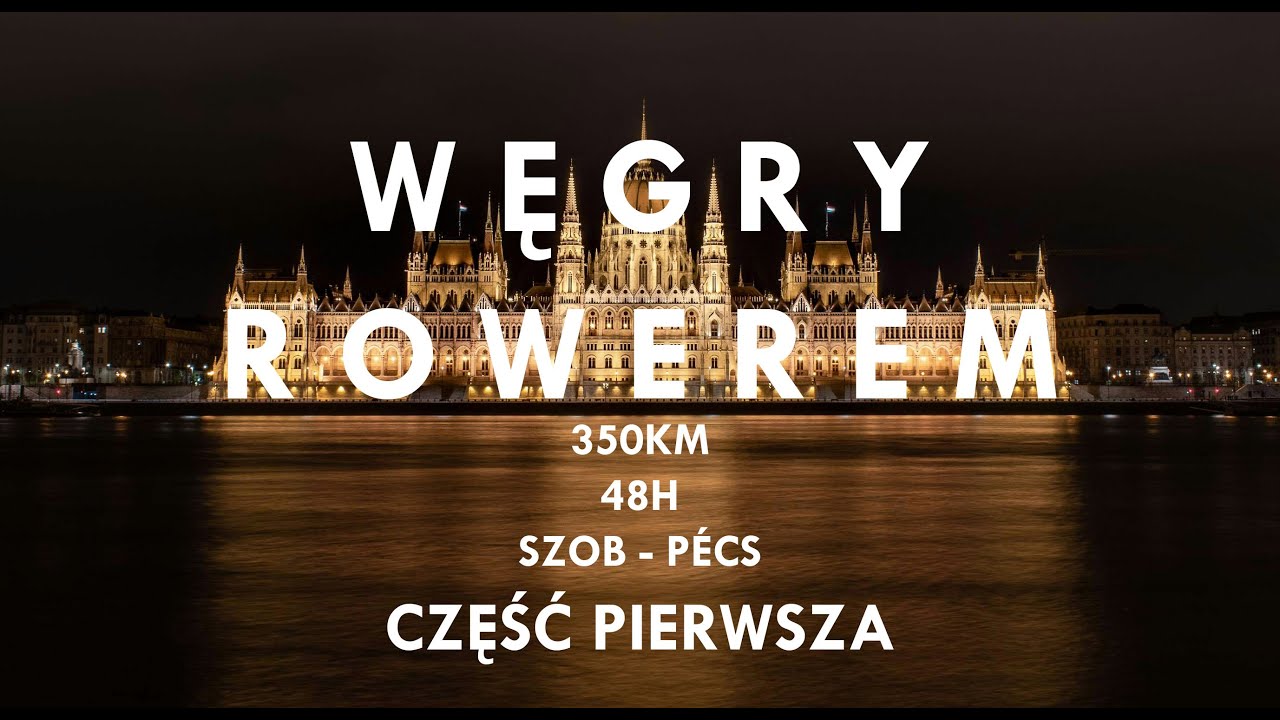 Rowerem przez Węgry | Część 1