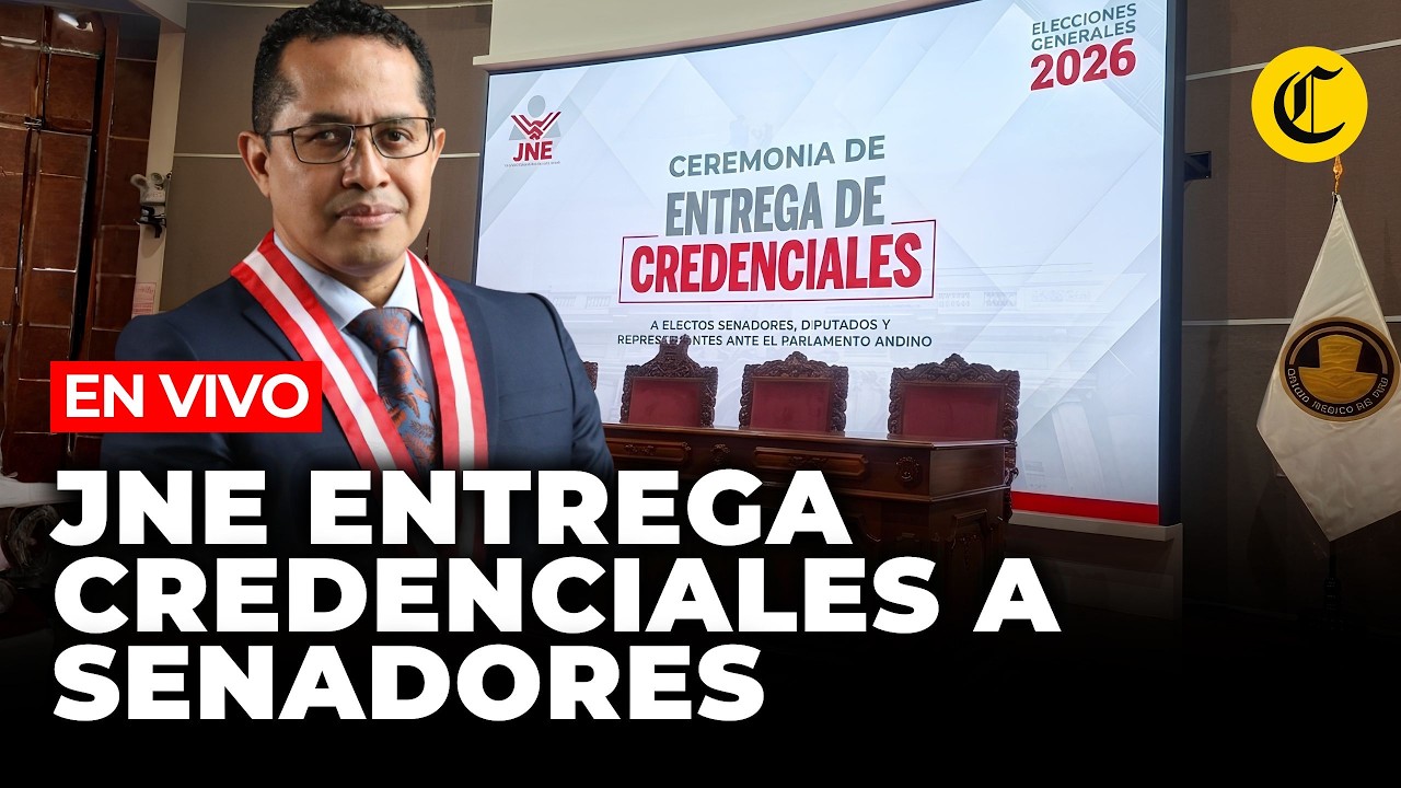 🔴 JNE ENTREGA CREDENCIALES A  SENADORES ELECTOS 2026-2031 |&nbsp;EN VIVO | El Comercio