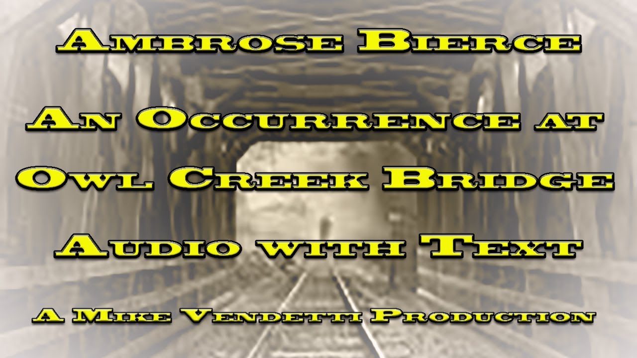 An Occurrence At Owl Creek Bridge With Audio and Text