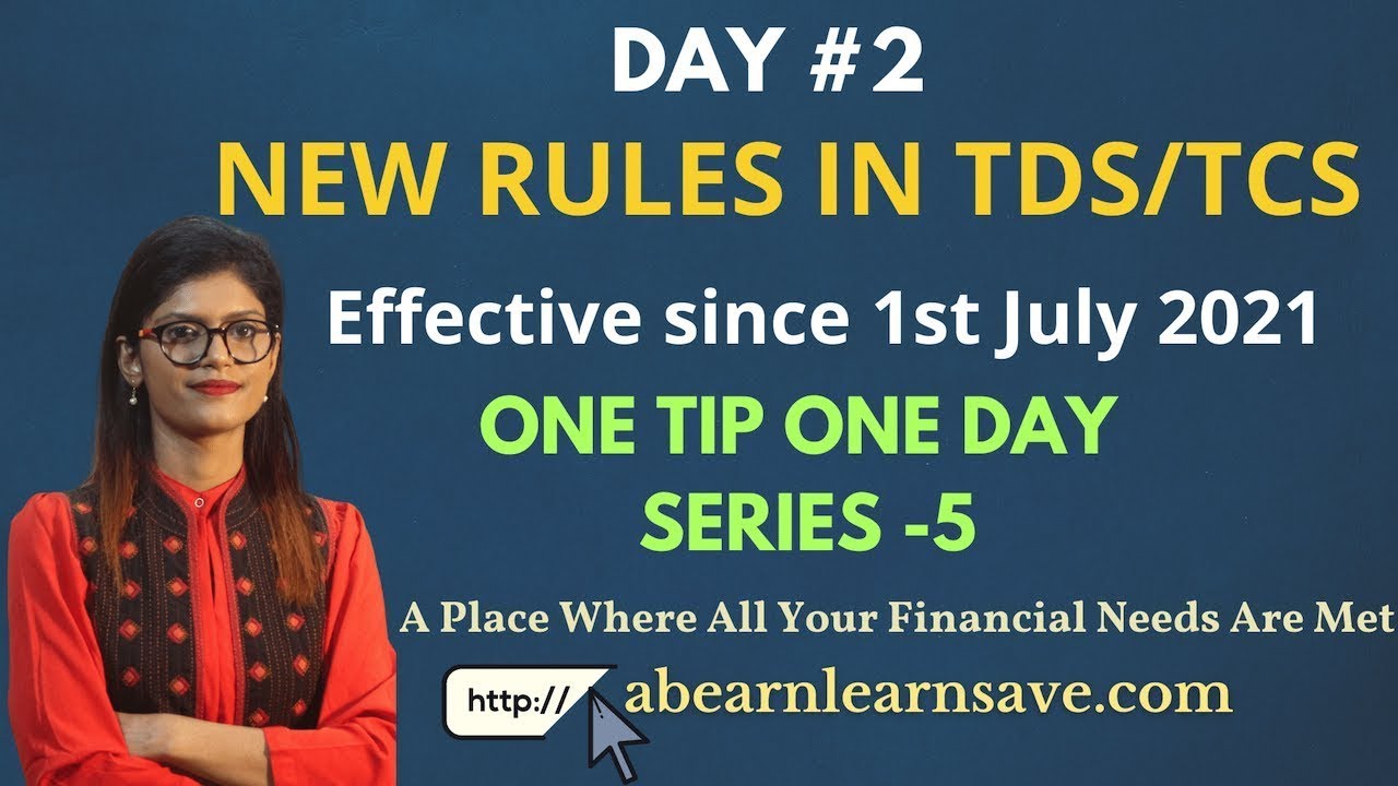 Day #2 New rules in TDS/TCS, effective from July 01, 2021
