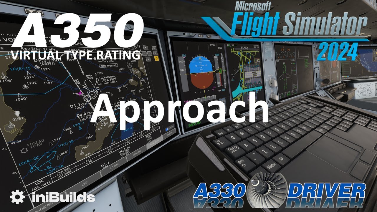 iniBuilds A350 Type Rating 12: Approach | Real Airbus Pilot