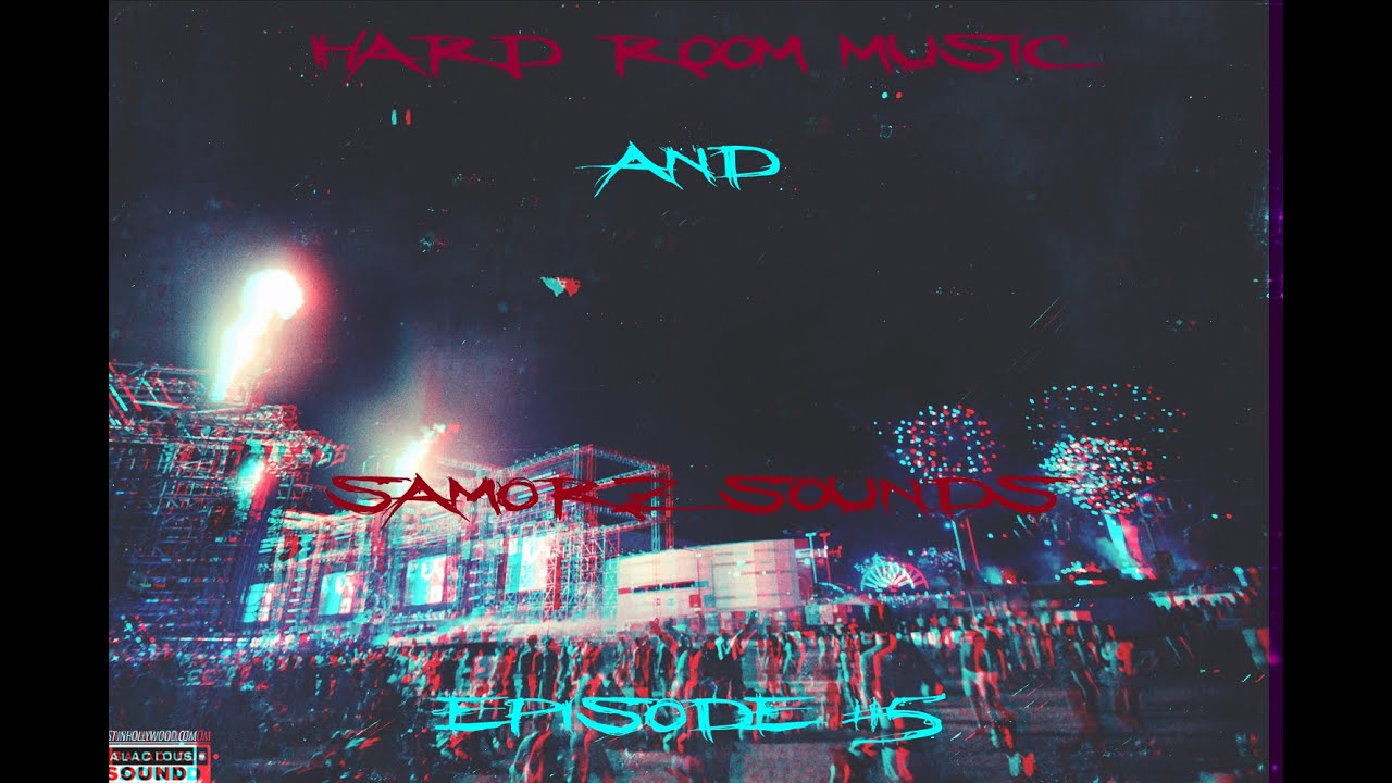 New episode #5 Hard Room Music And SAMORZ SOUNDS [SPECIAL 20 SUBS ]