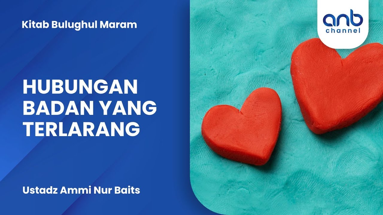 Hubungan Badan yang Terlarang | Ustadz Ammi Nur Baits