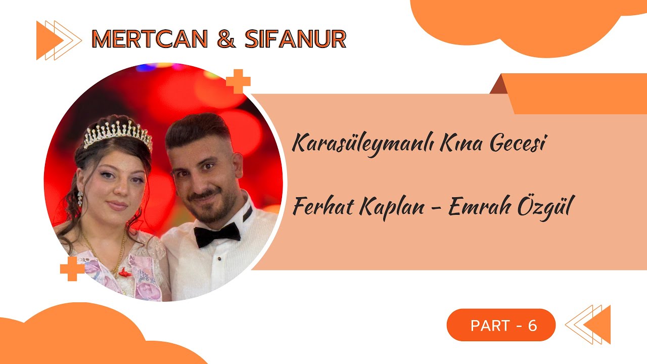 Mertcan & Şifanur - Kına - Ferhat Kaplan - Emrah Özgül Hasandağı Karasüleymanlı- Özcan Kamera-Part 6