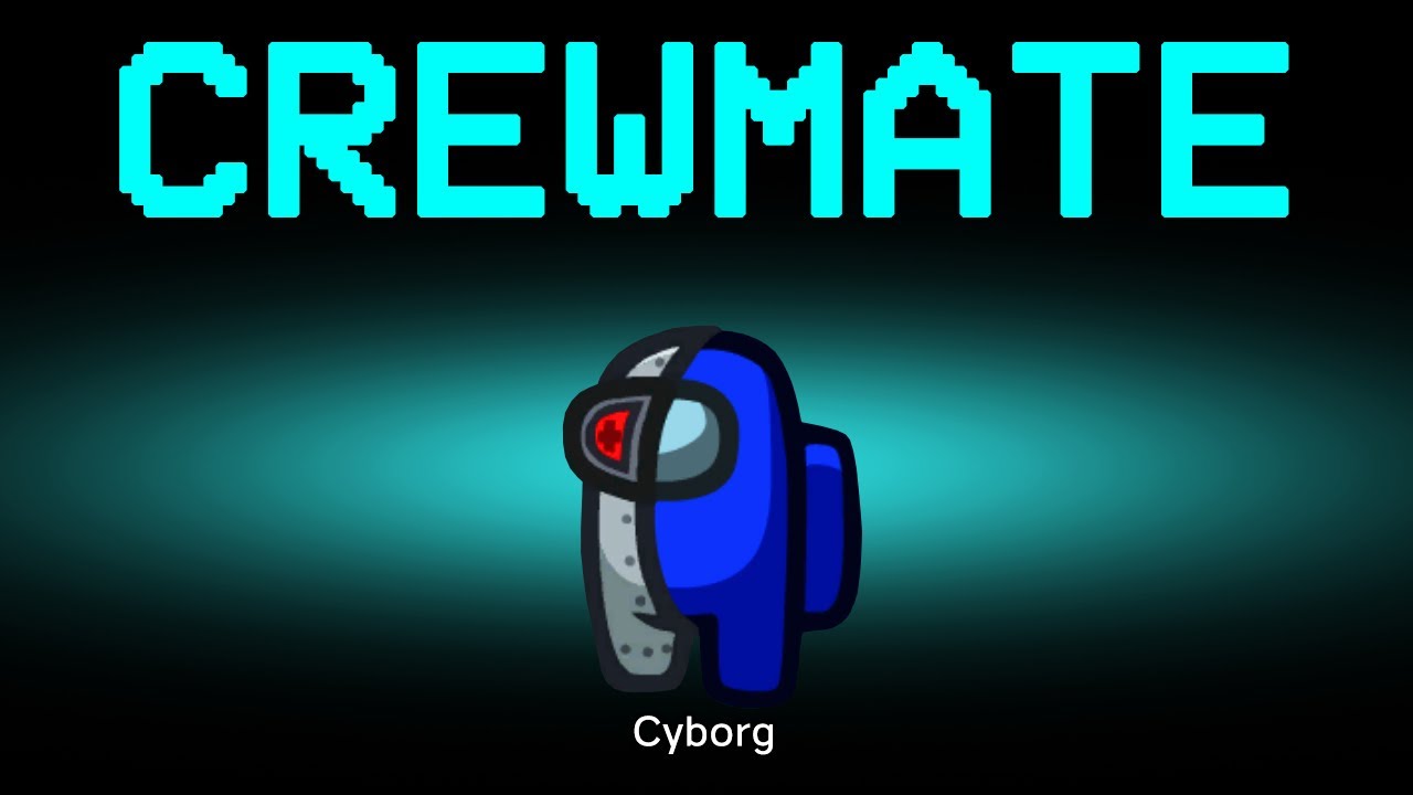 Among Us but the Crewmate is Cyborg