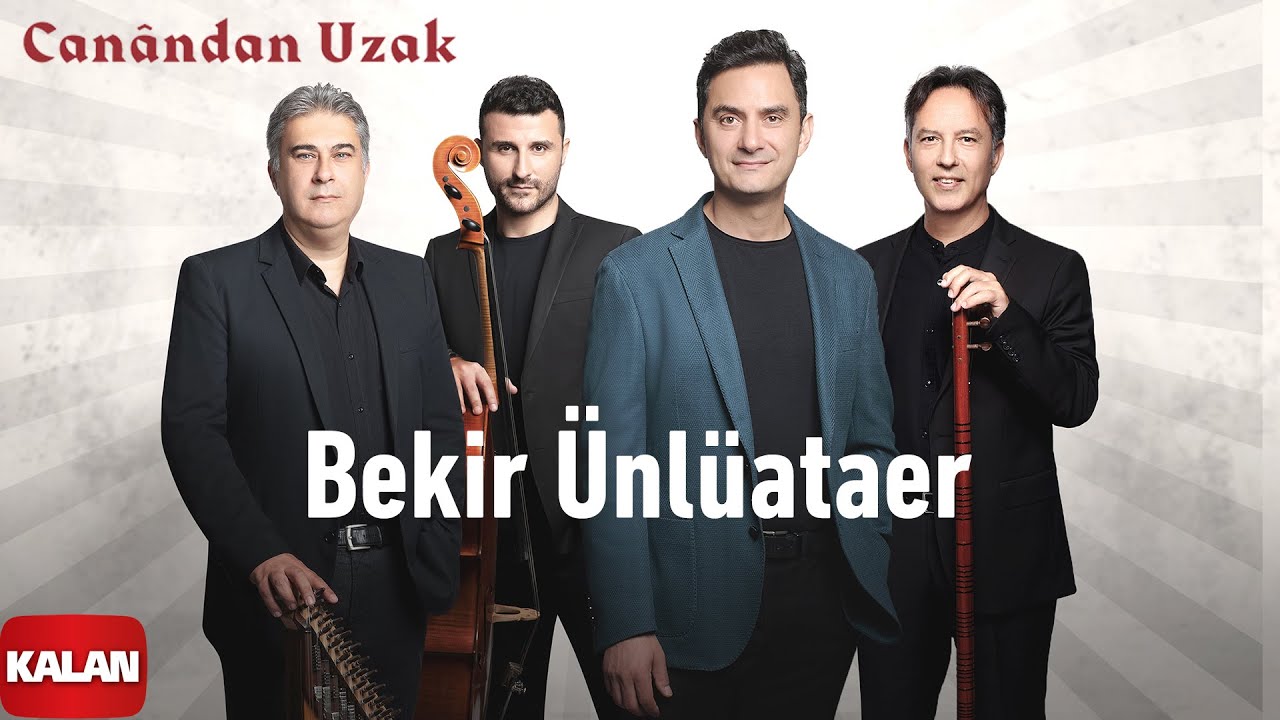 Bekir Ünlüataer - Canândan Uzak Kaldı Gönül I Canândan Uzak ©2023 Kalan Müzik