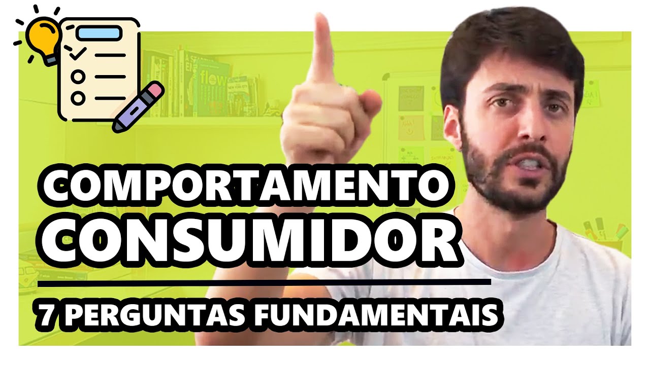 COMPORTAMENTO DO CONSUMIDOR: 7 PERGUNTAS FUNDAMENTAIS SOBRE OS CONSUMIDORES