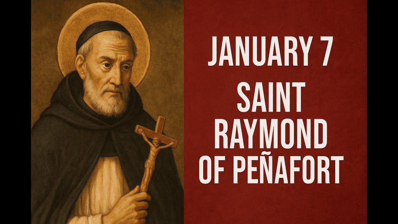 January 7 – Saint Raymond of Peñafort | Patron Saint of Canon Lawyers and Confessors