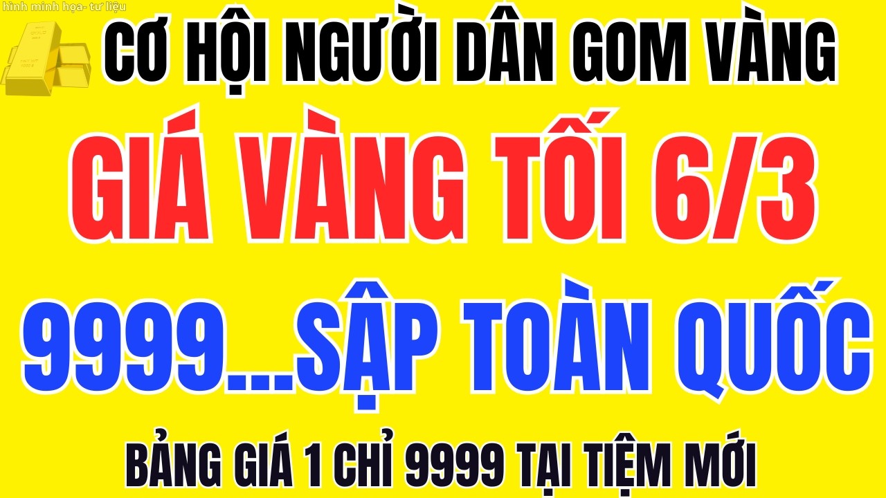 Nóng Vàng Nhẫn 9999 Vừa Giảm Là Người Dân Ồ Ạt Hỏi Mua Giá Vàng Tối Nay 06/03