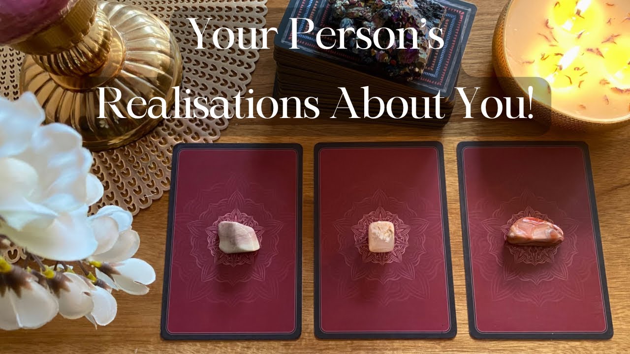 Pick A Card⚡️What Are Your Person’s Realisations About Your Connection?