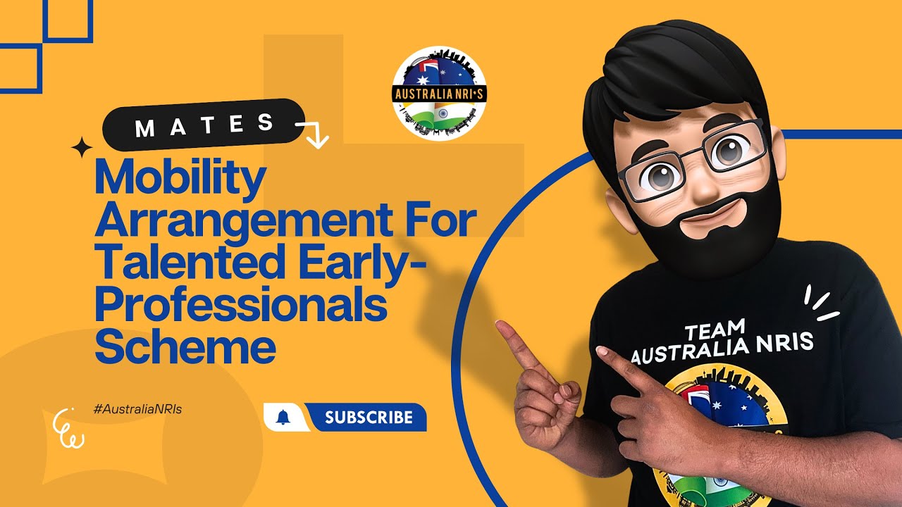 MATES: Mobility Arrangement For Talented Early-Professionals Scheme l NRI Emoji l AustraliaNRIs