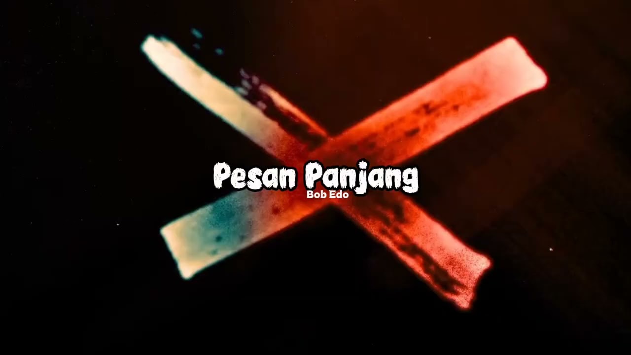 Pesan Panjang - Bob Edo