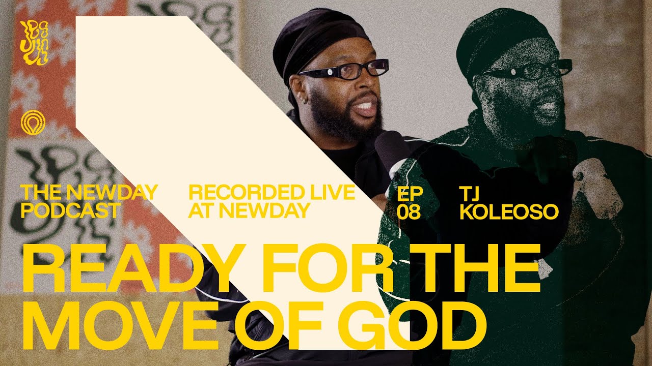 The Newday Podcast Season 2 | Episode 8 | TJ Koleoso - Ready for the Move of God