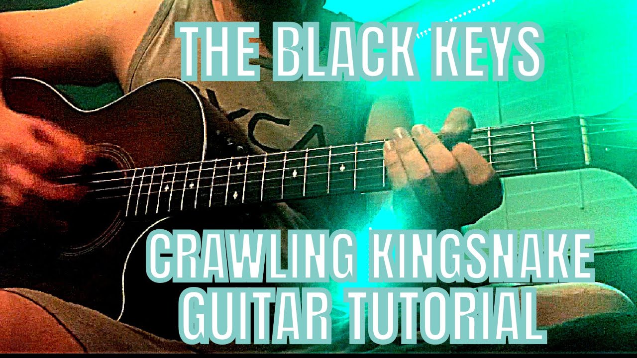 THE BLACK KEYS CRAWLING KINGSNAKE GUITAR TUTORIAL/CHORDS/LESSON