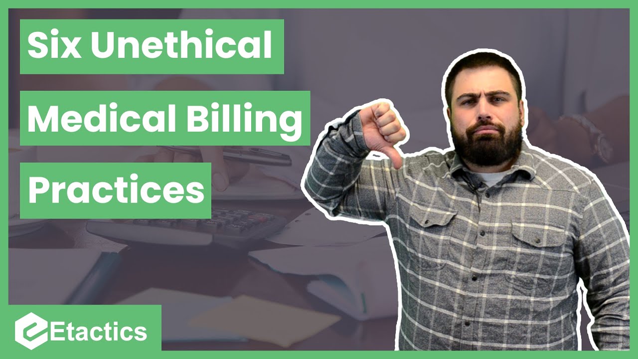 Six Unethical Medical Billing Practices