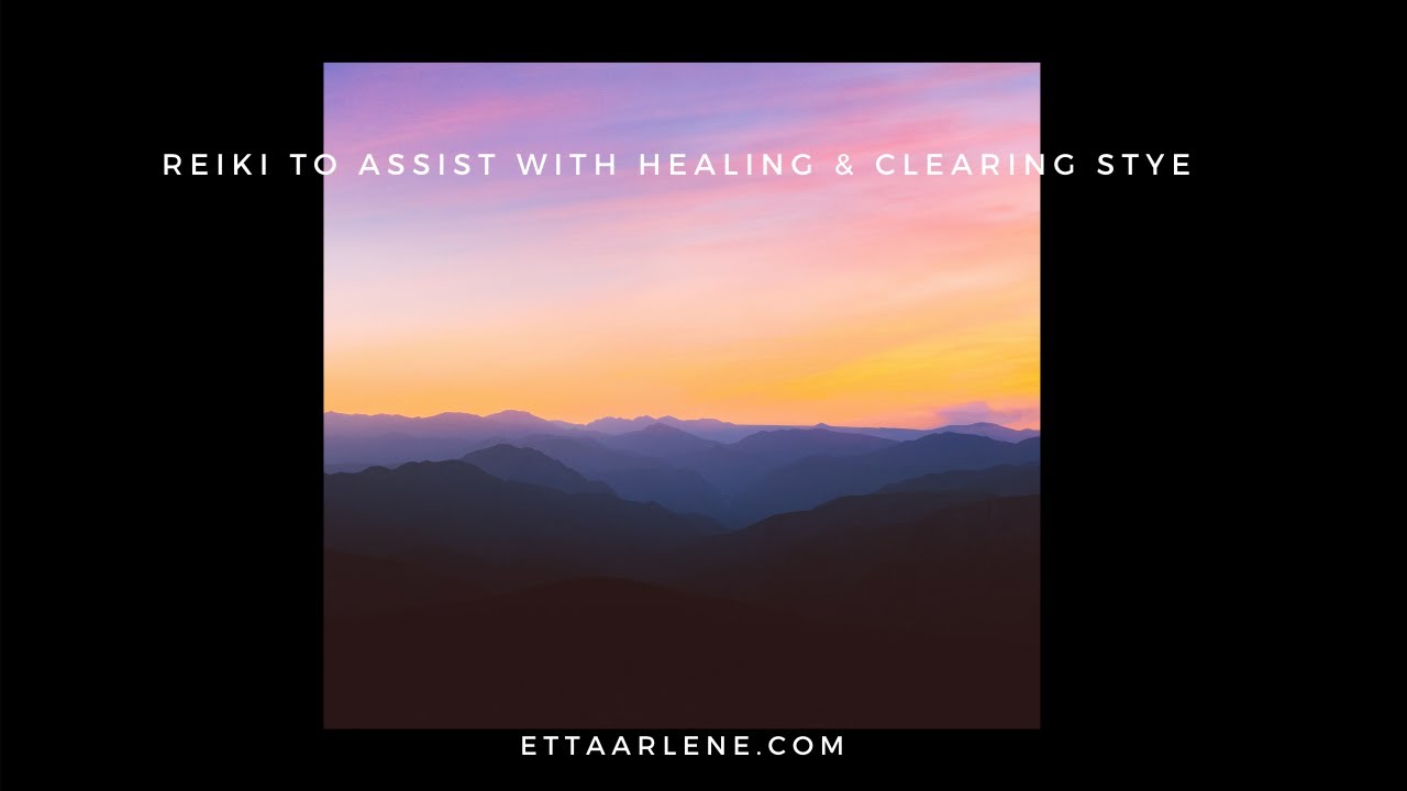 **Special Request Reiki To Assist With Healing And Clearing Stye