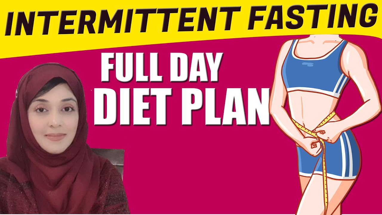 Intermittent Fasting Full Day Diet Plan for Weight Loss by Dr. Sadia Shaikh