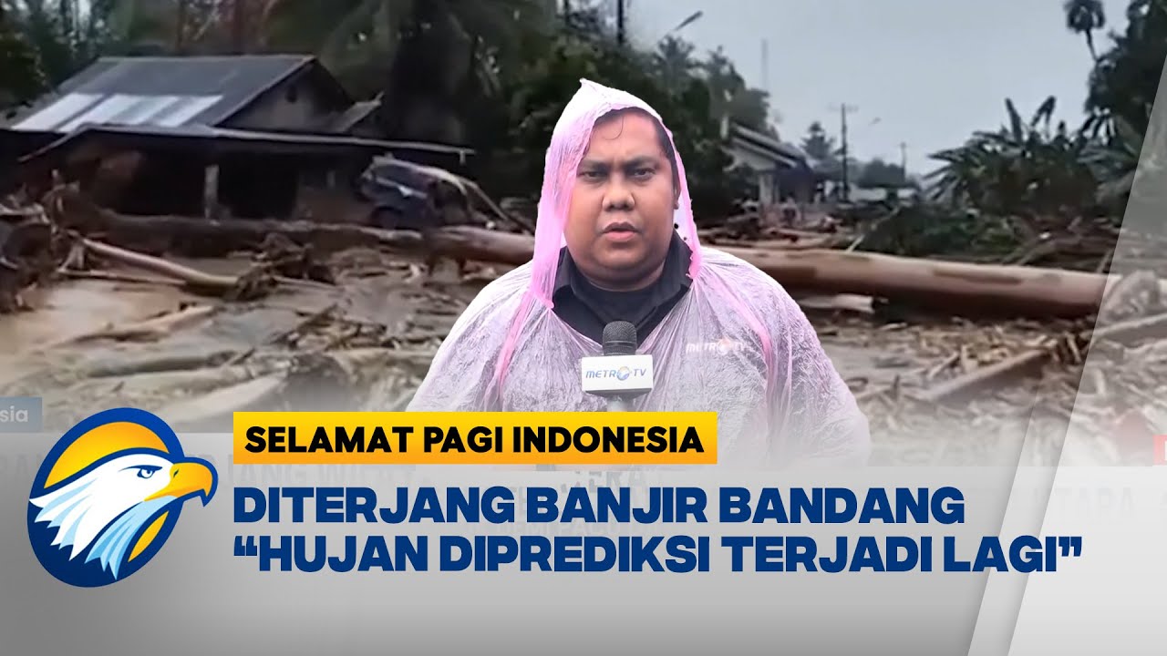 Situasi Terkini Banjir di Sumatera Utara | Selamat Pagi Indonesia
